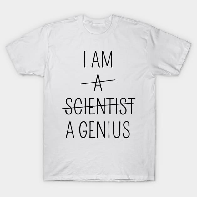 I am a Scientist T-Shirt by TheTeeHaven